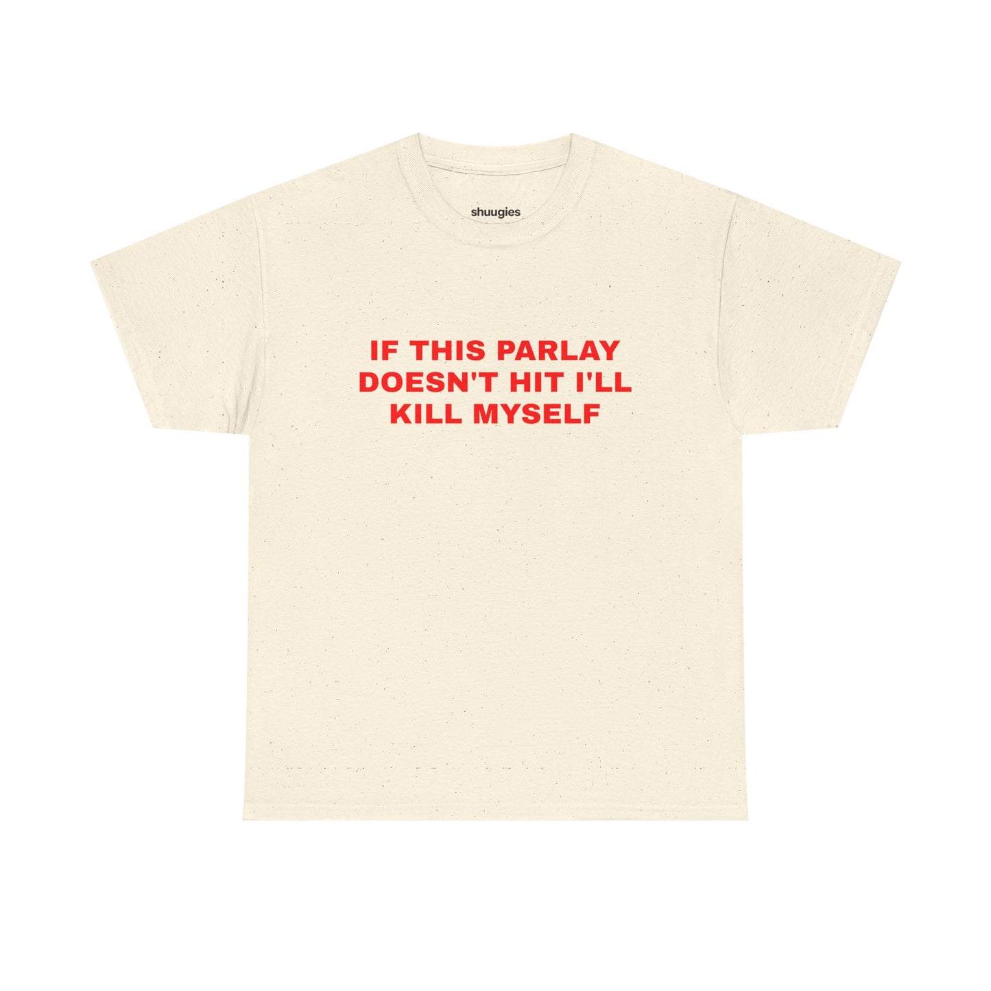 "If this parlay doesn't hit" T-shirt