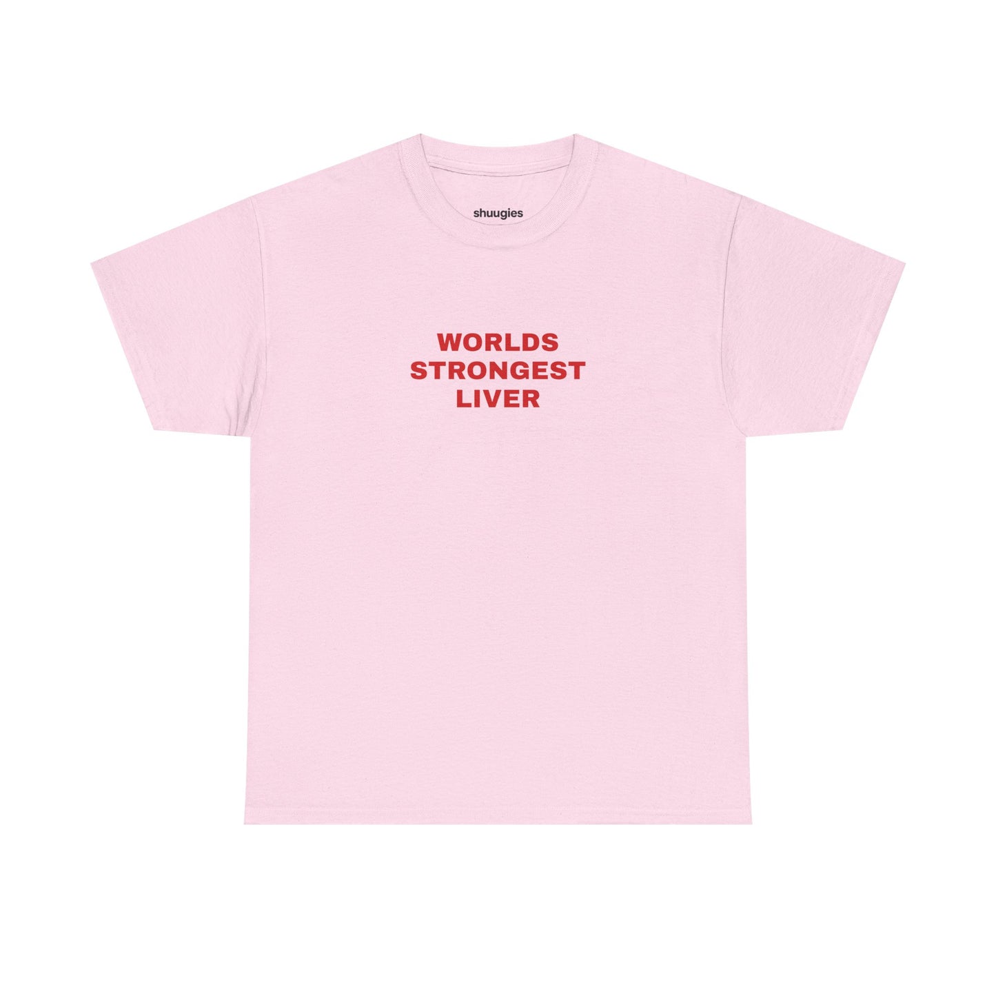 "Worlds strongest liver" T-shirt