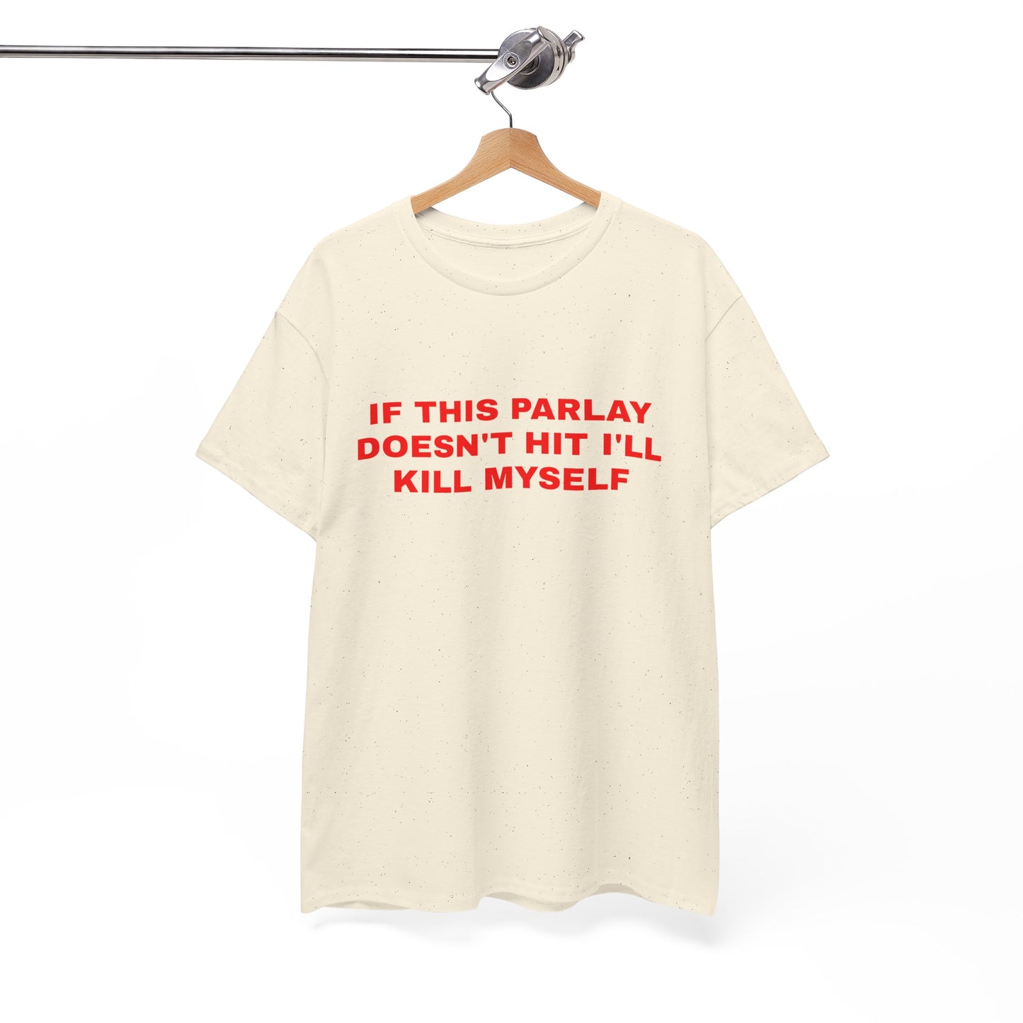 "If this parlay doesn't hit" T-shirt