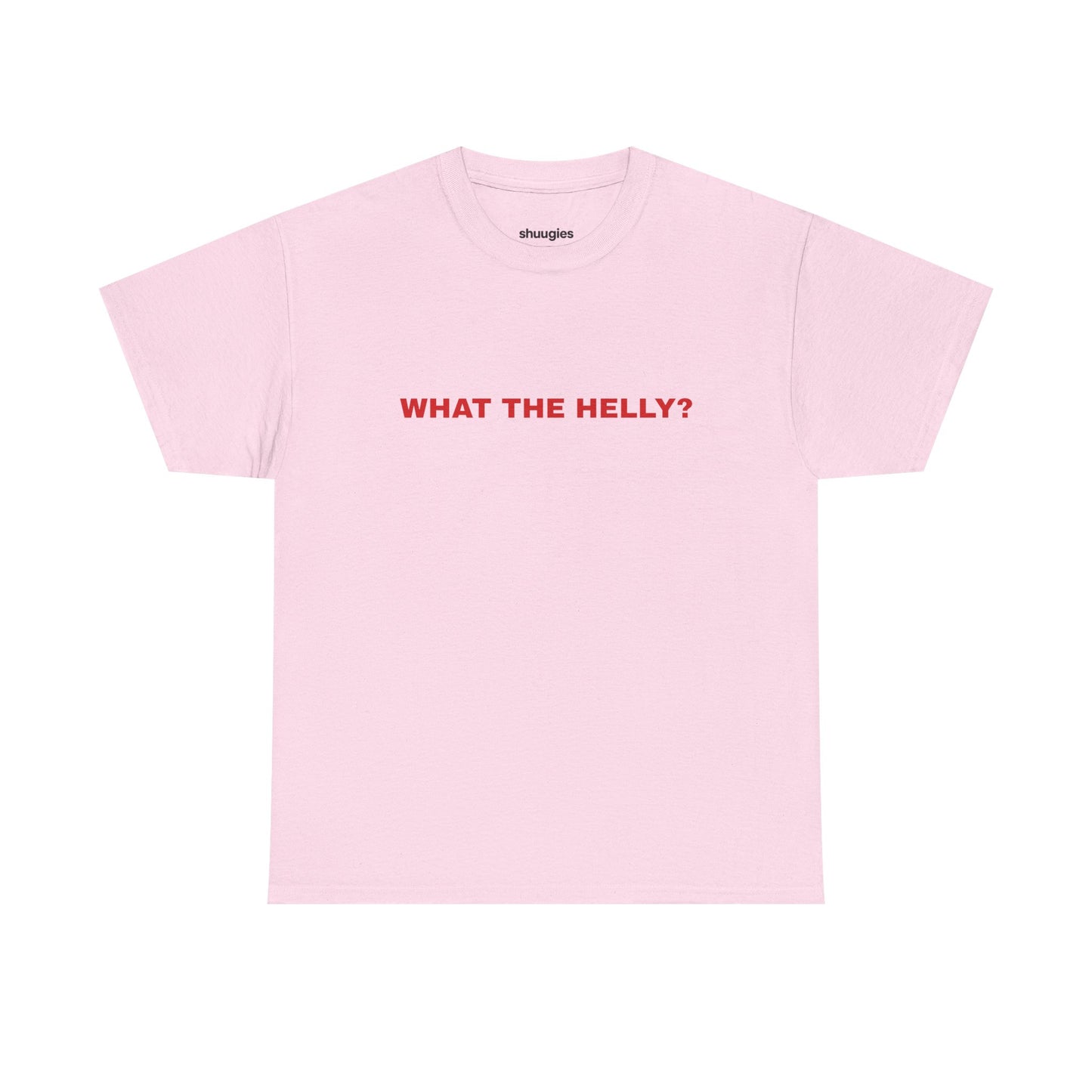 "What the helly? T-shirt