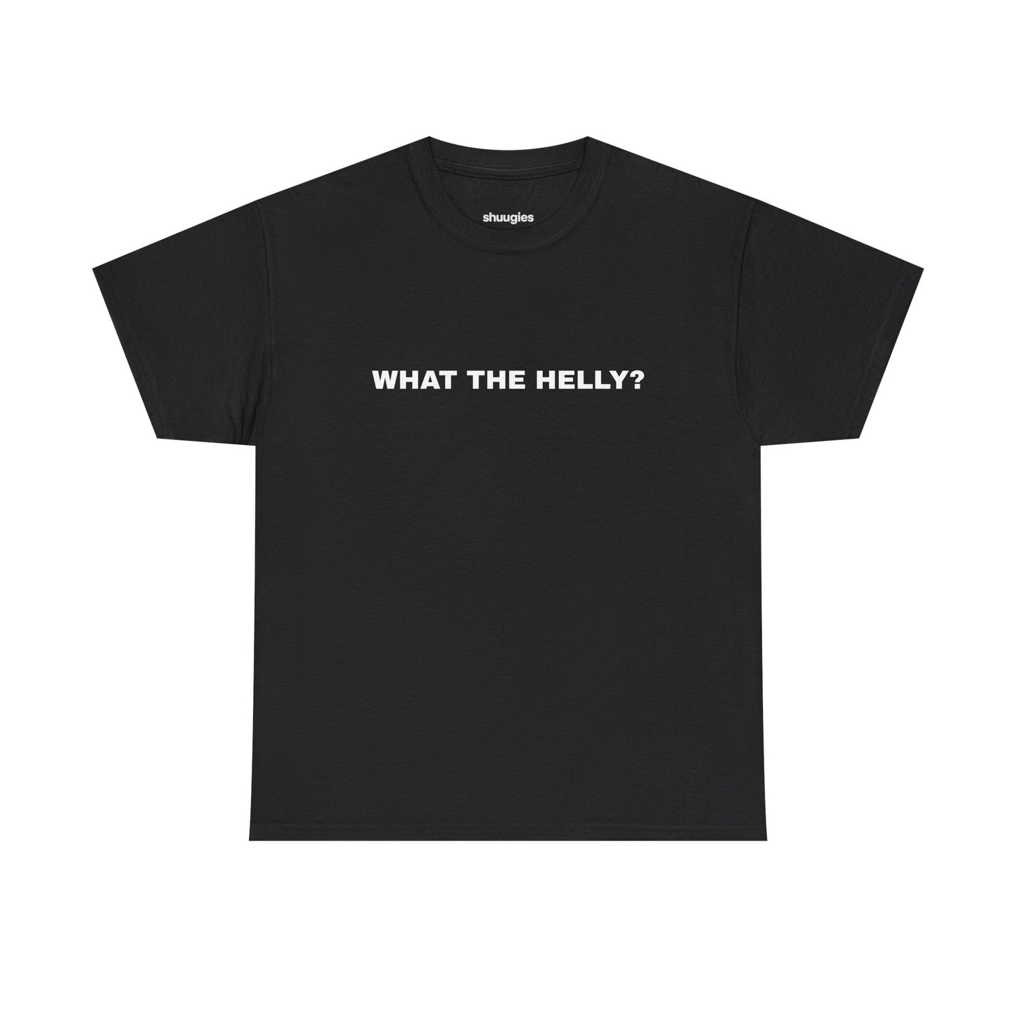 "What the helly? T-shirt