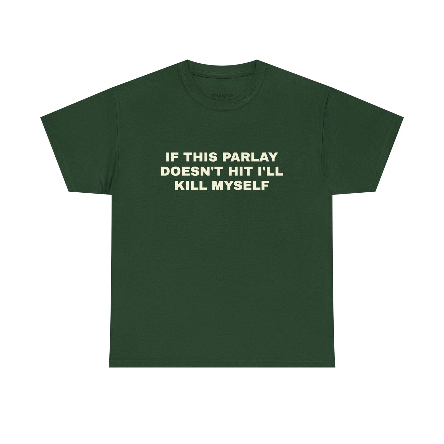 "If this parlay doesn't hit" T-shirt