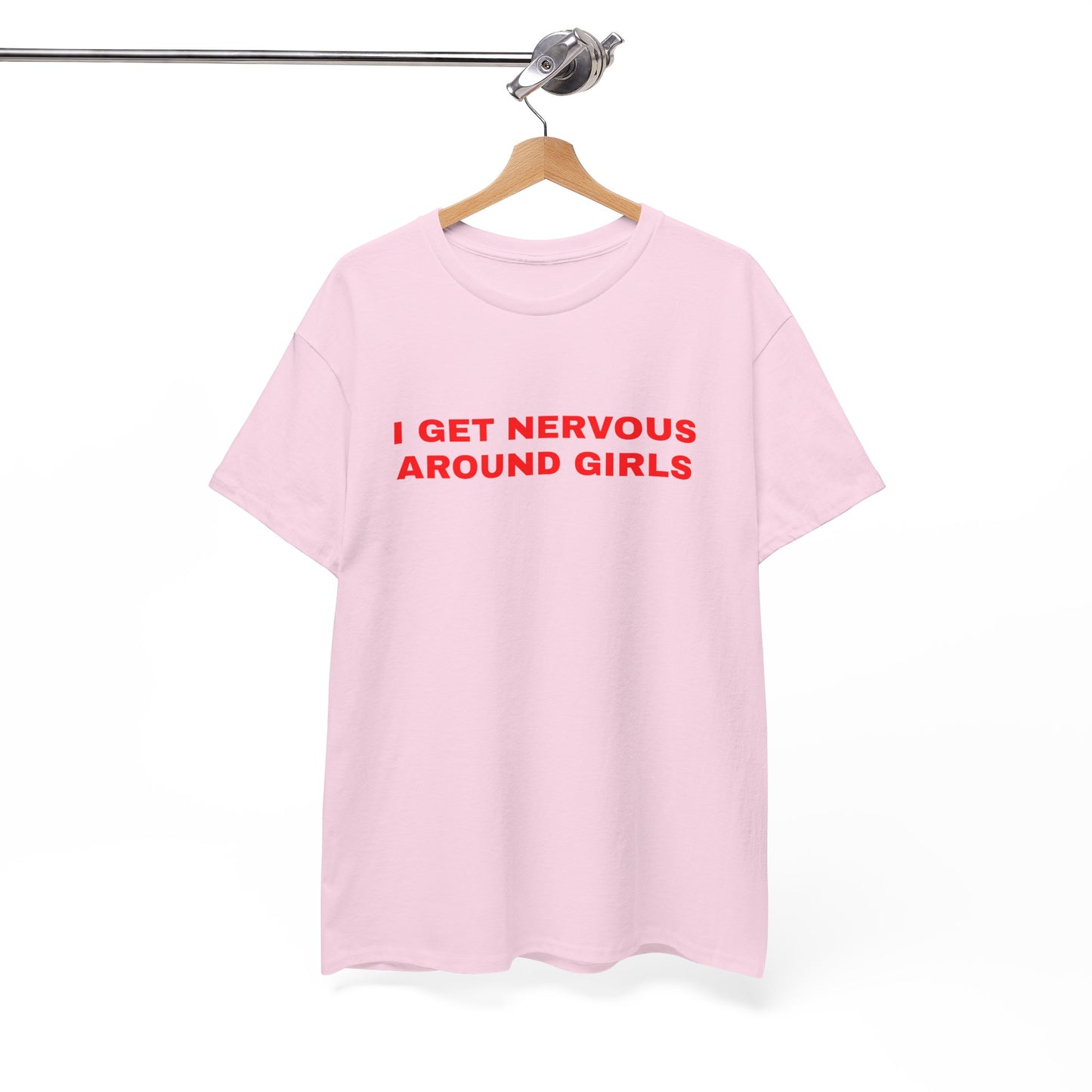 "I get nervous around girls" T-shirt