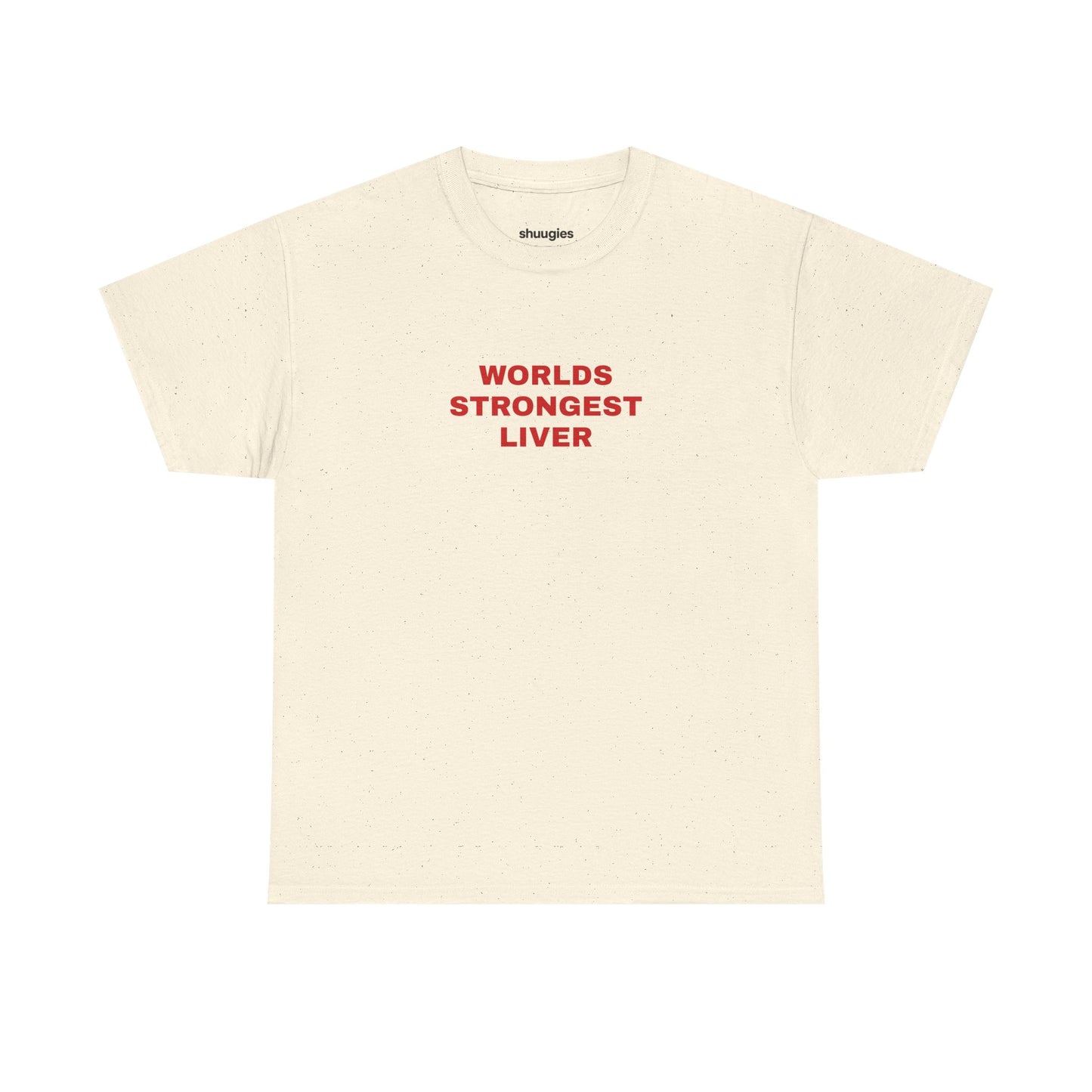 "Worlds strongest liver" T-shirt