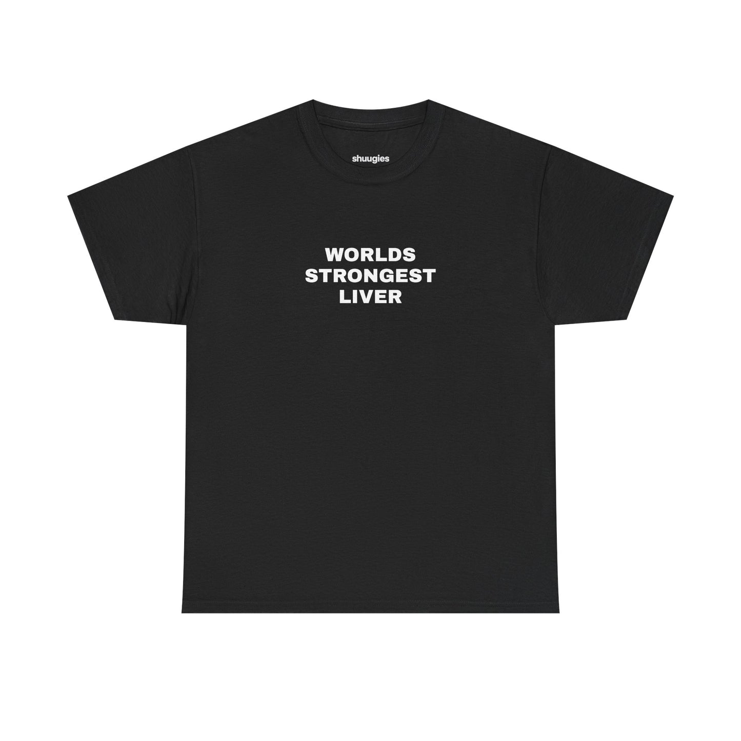 "Worlds strongest liver" T-shirt
