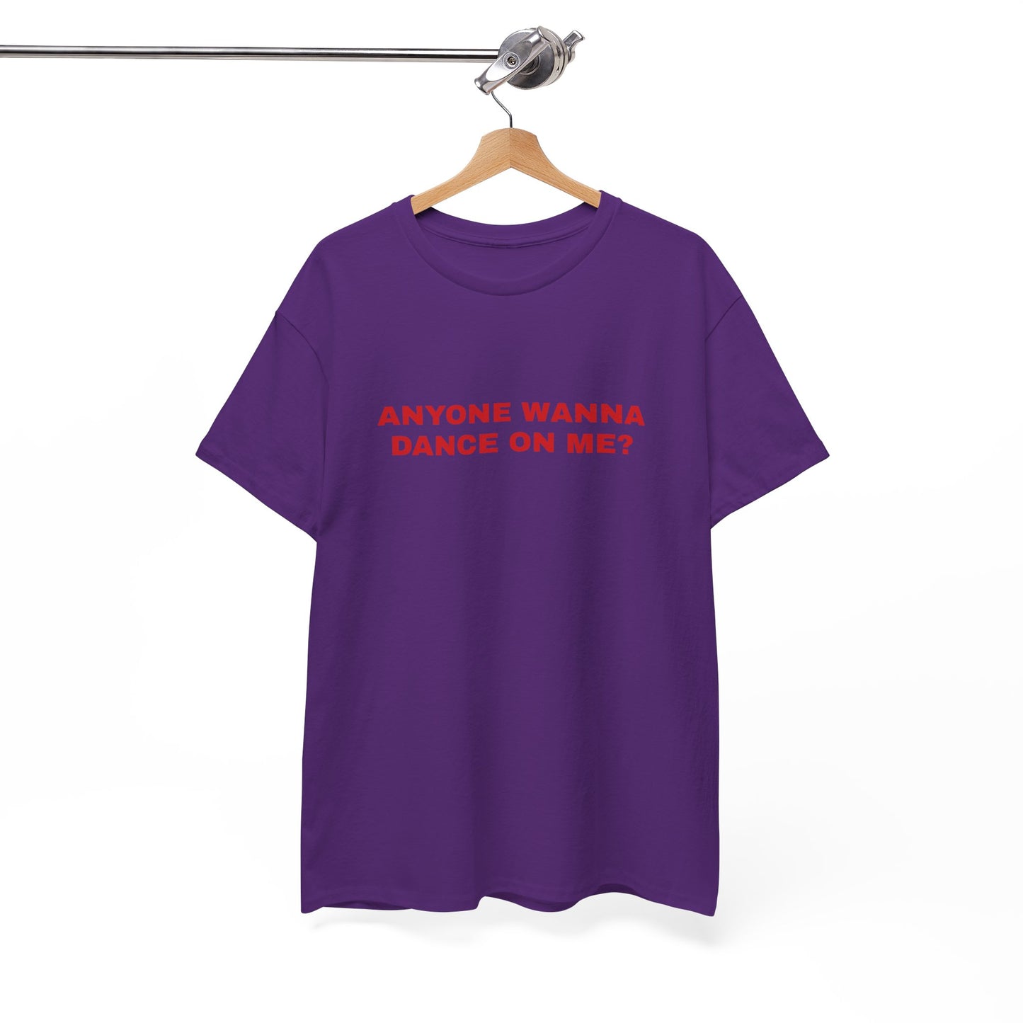 Anyone wanna dance on me? T-shirt