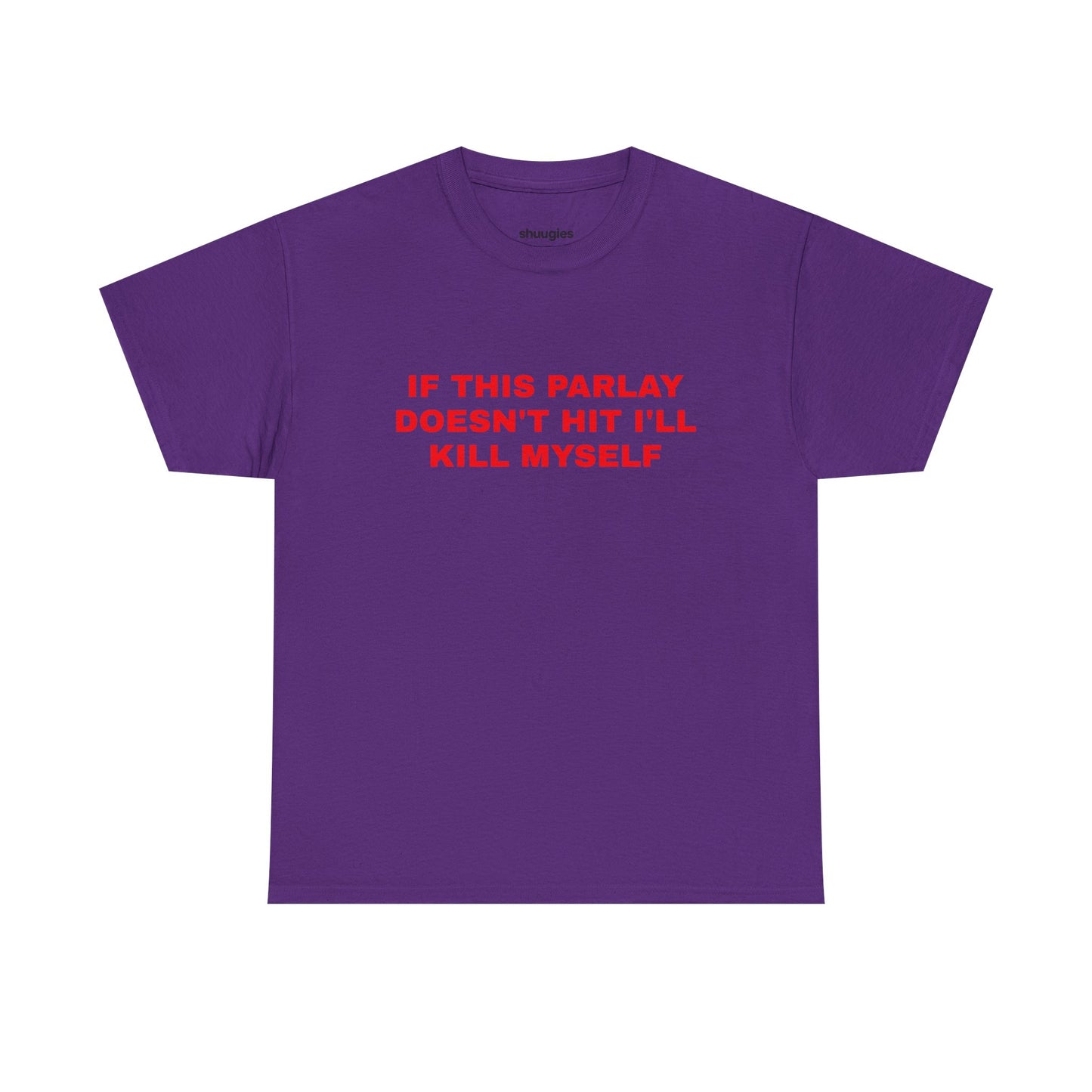 "If this parlay doesn't hit" T-shirt