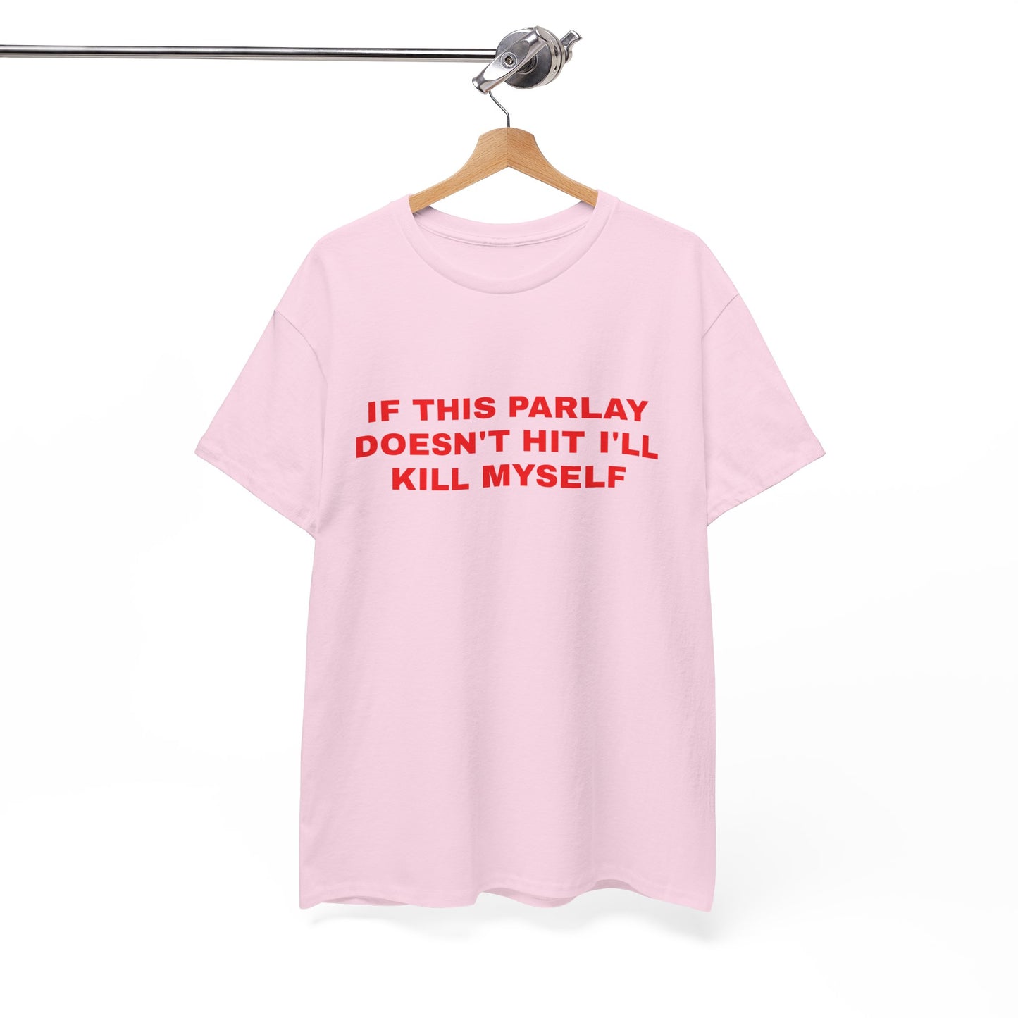 "If this parlay doesn't hit" T-shirt