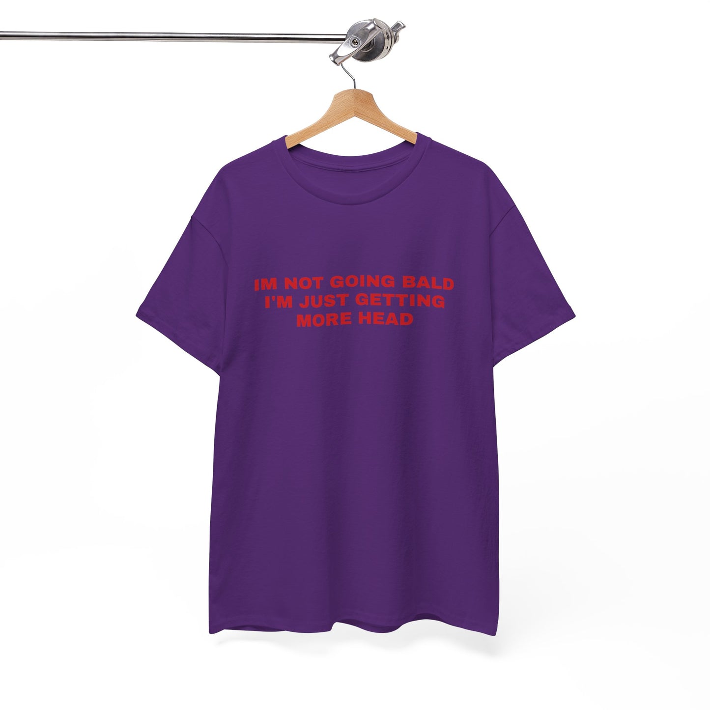 "I'm not going bald i'm just getting more head" T-shirt