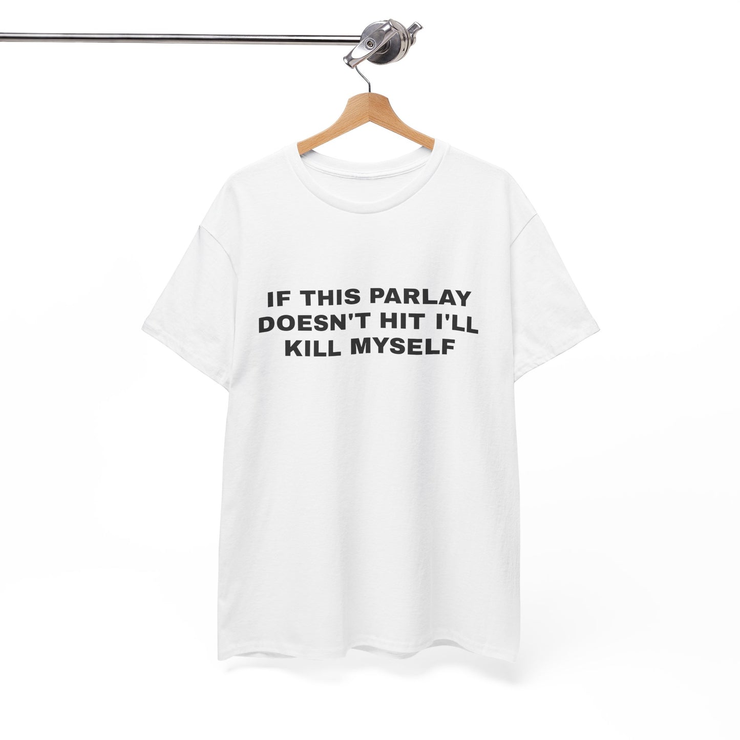 "If this parlay doesn't hit" T-shirt