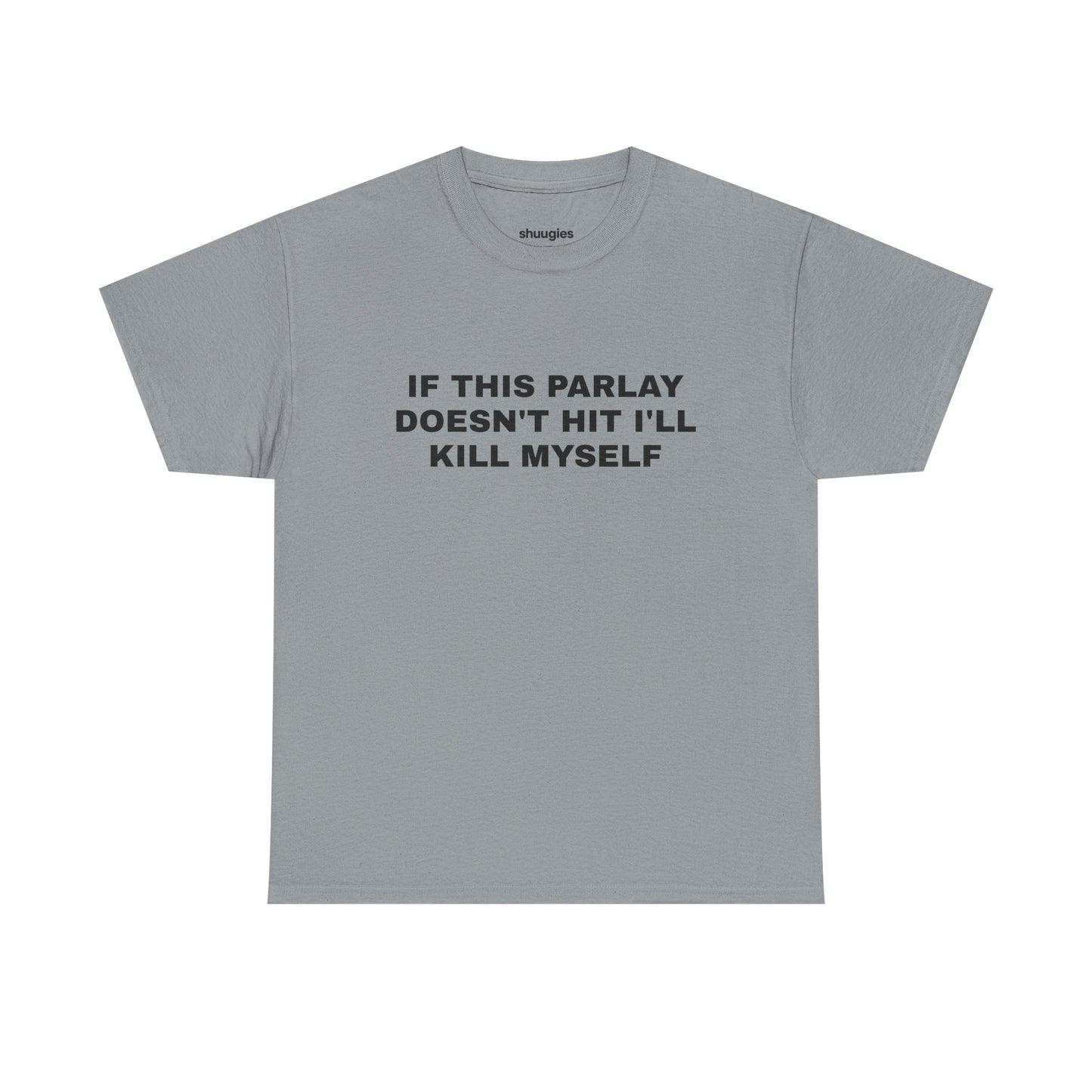 "If this parlay doesn't hit" T-shirt