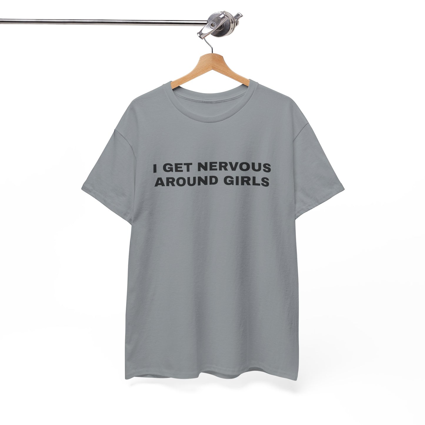 "I get nervous around girls" T-shirt