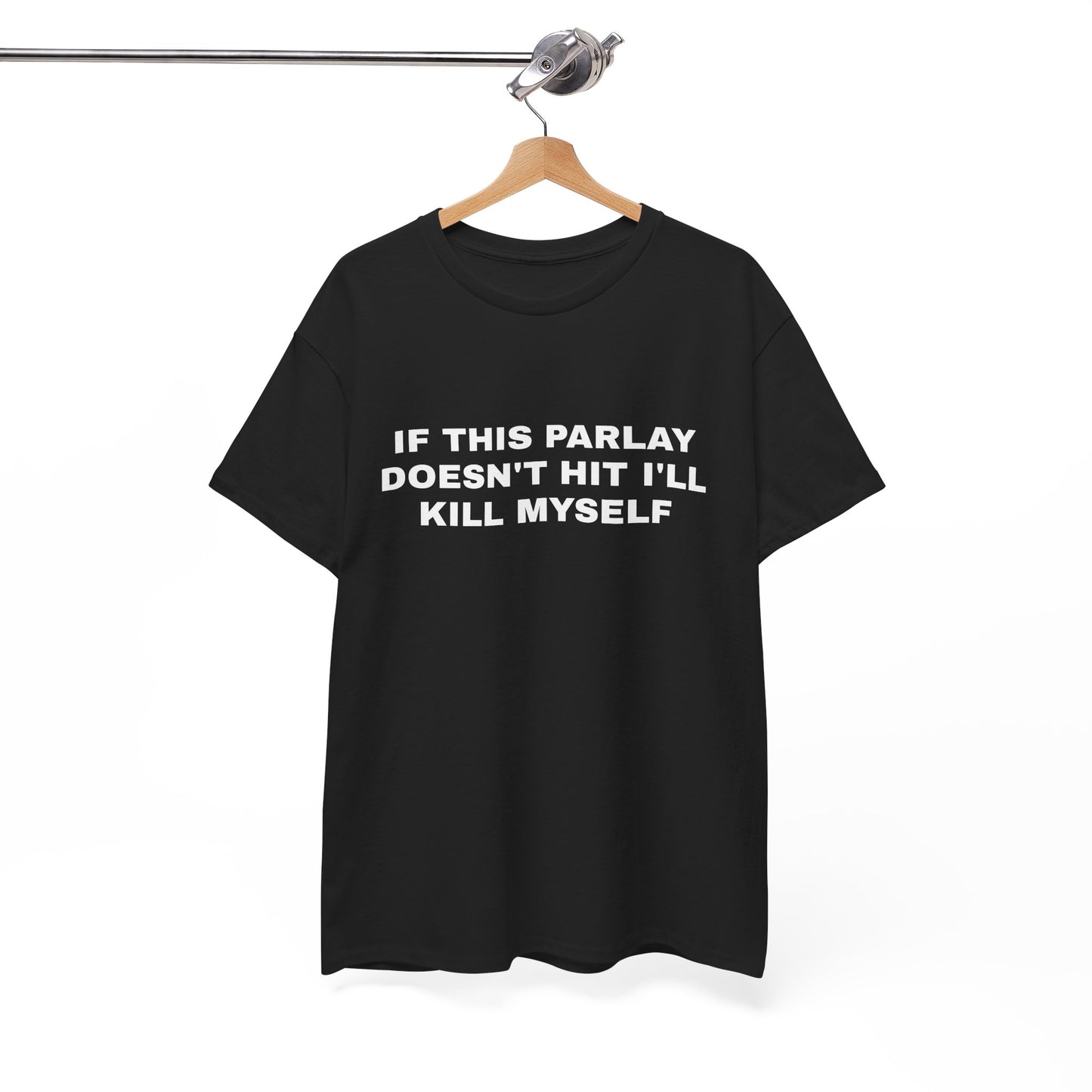 "If this parlay doesn't hit" T-shirt