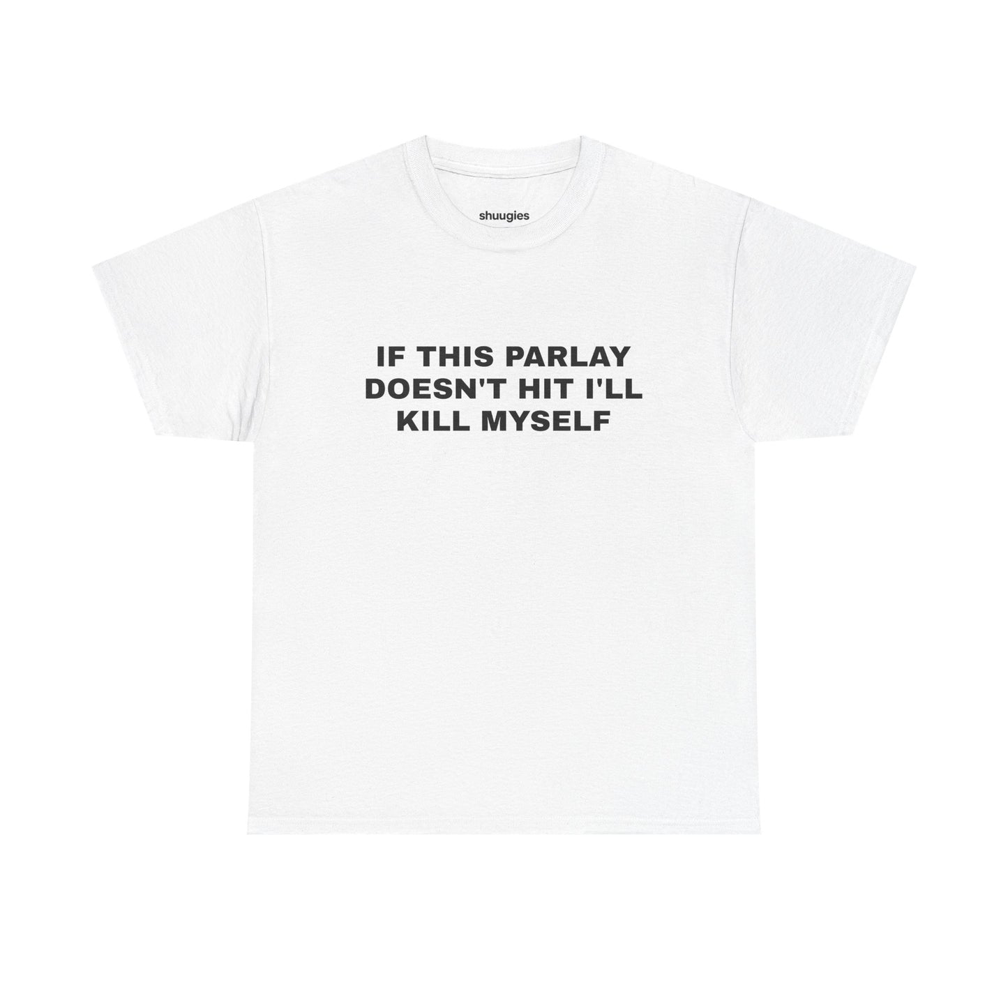 "If this parlay doesn't hit" T-shirt