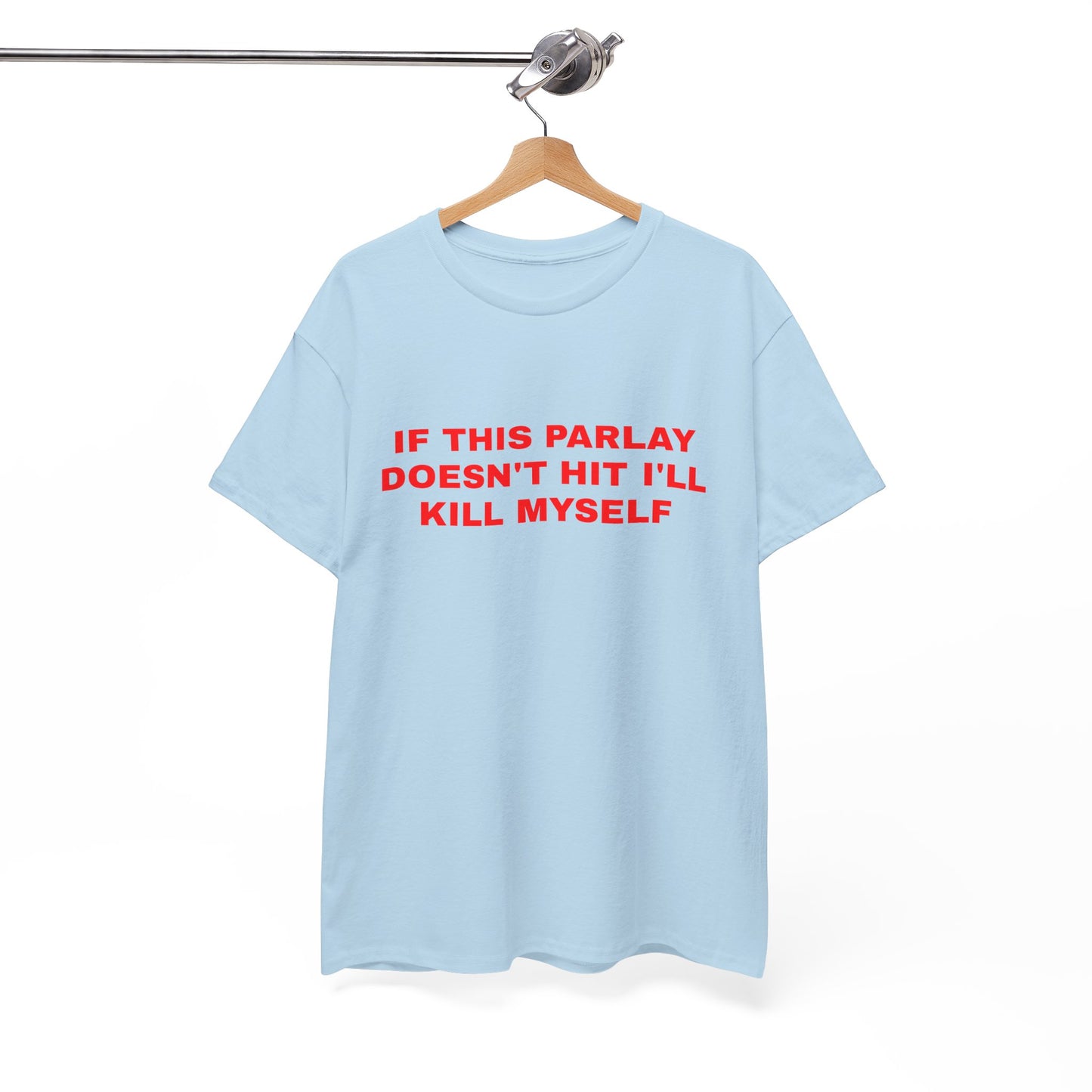 "If this parlay doesn't hit" T-shirt