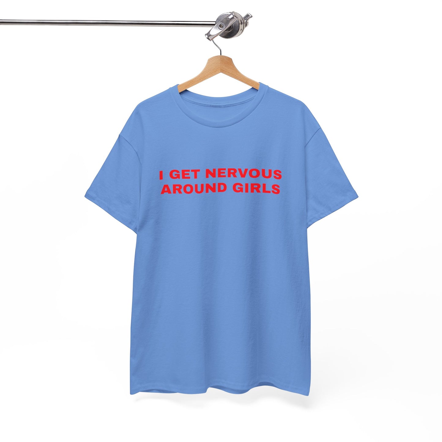 "I get nervous around girls" T-shirt