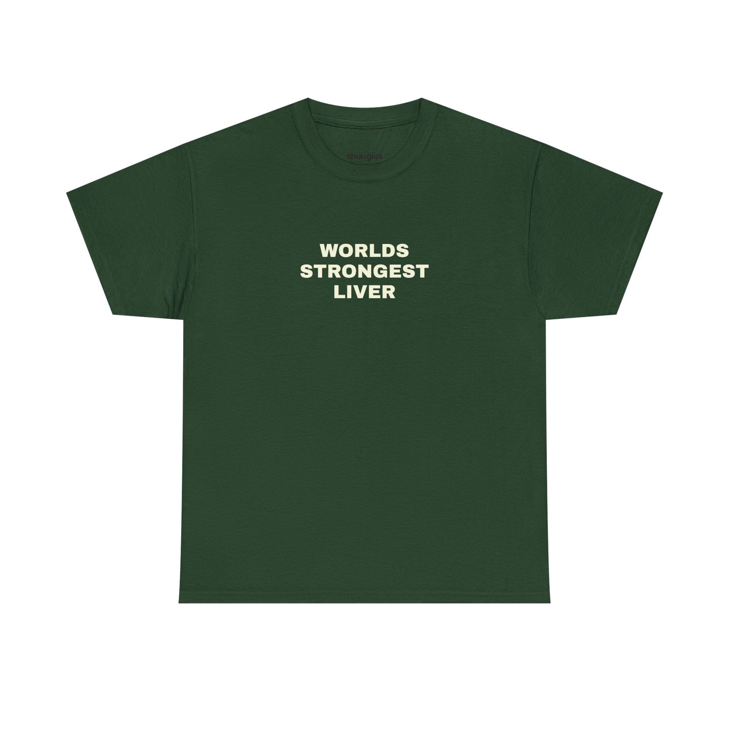 "Worlds strongest liver" T-shirt