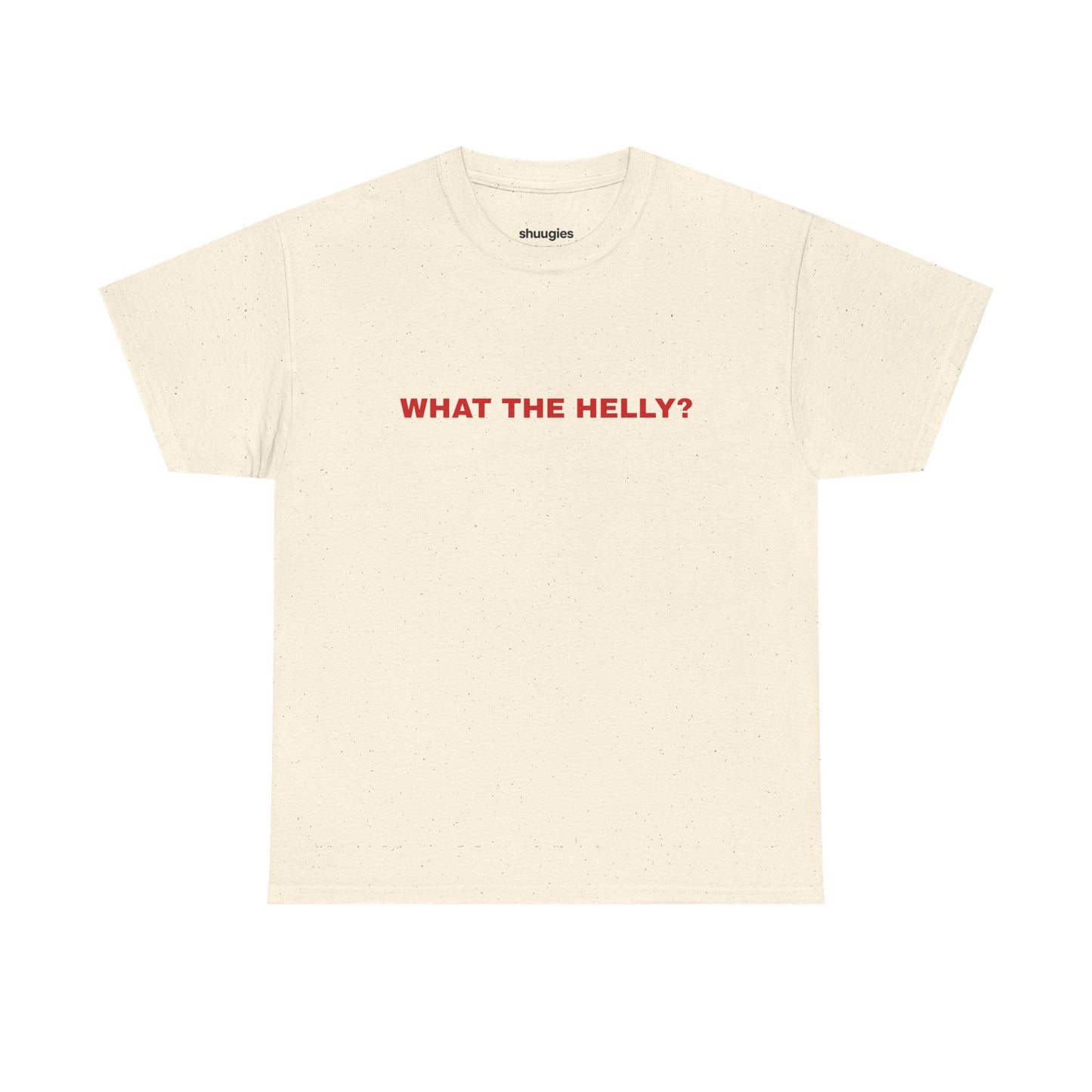 "What the helly? T-shirt